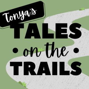 Tonya's Tales on the Trails