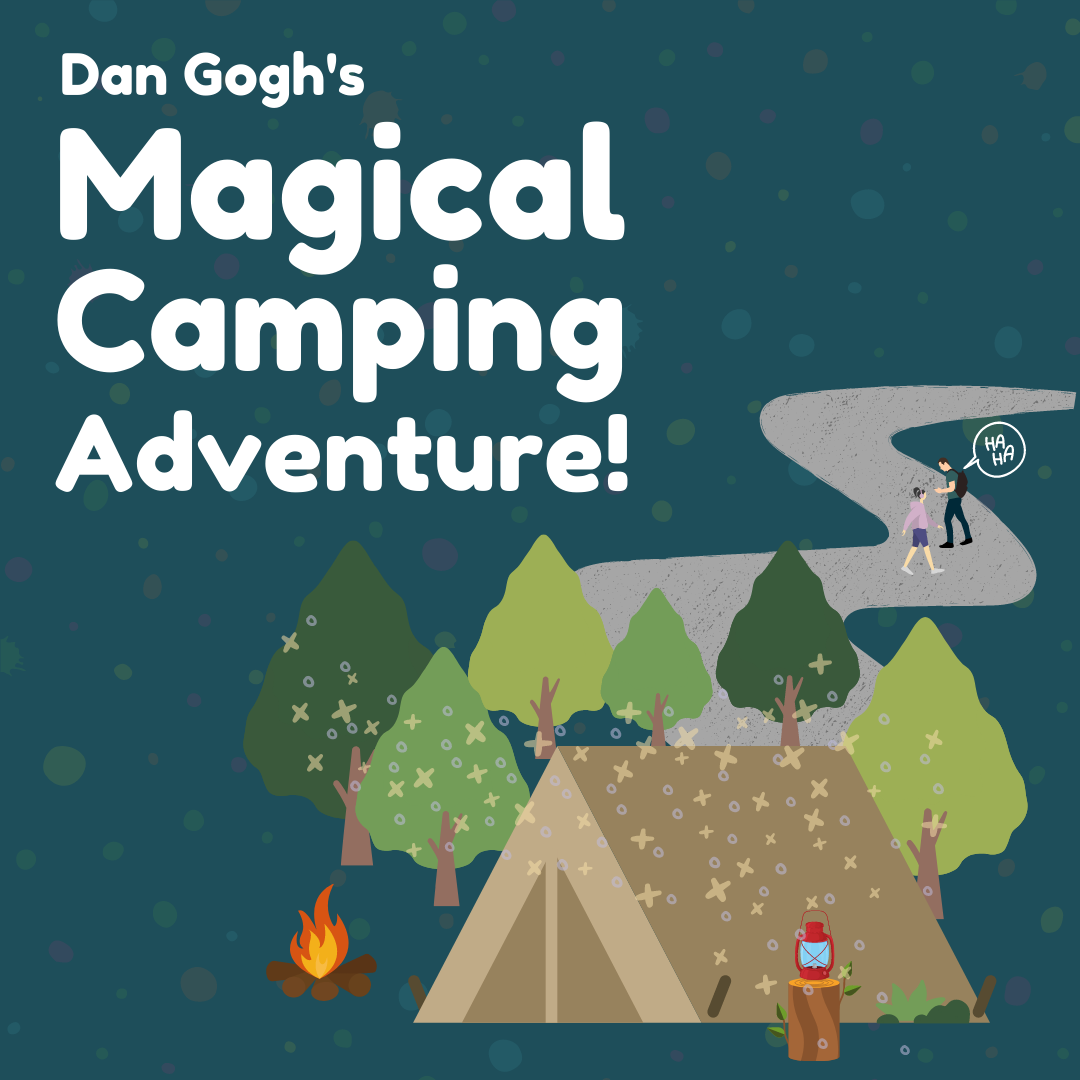 Dan Gogh's Magical Camping Adventure