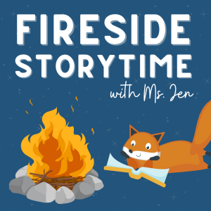 Fireside Storytime with Ms. Jen