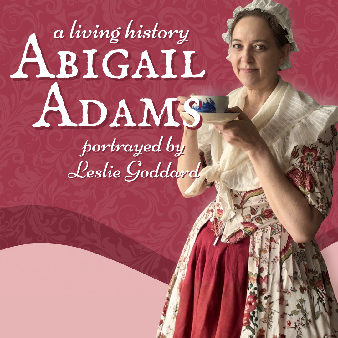 A Living History Abigail Adams portrayed by Leslie Goddard