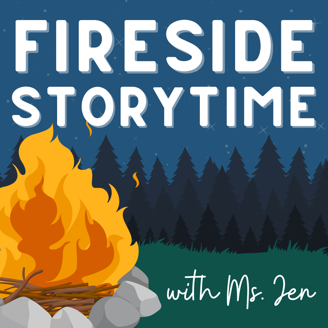 Fireside Storytime with Ms. Jen