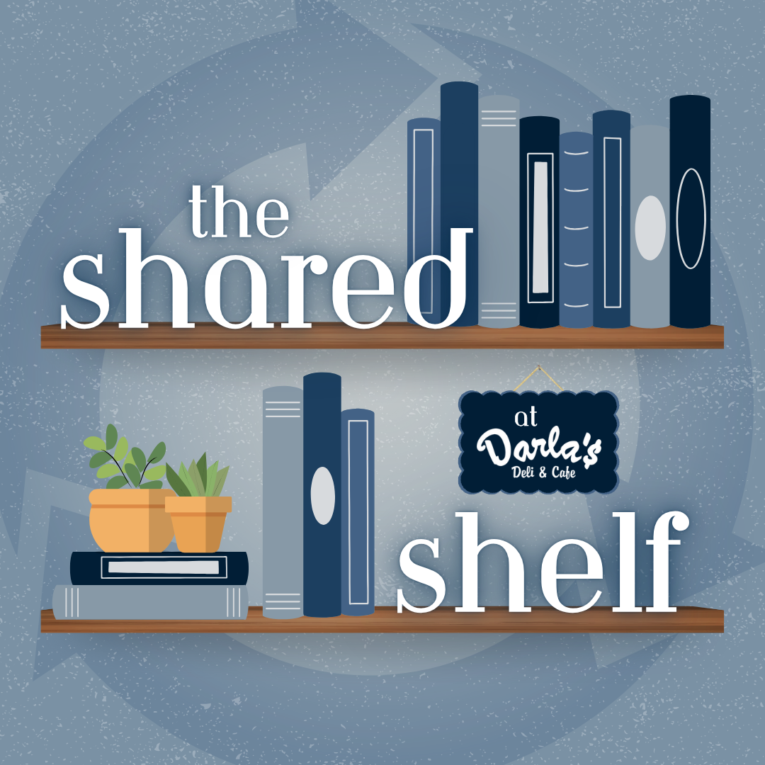 The Shared Shelf at Darla's Deli & Cafe