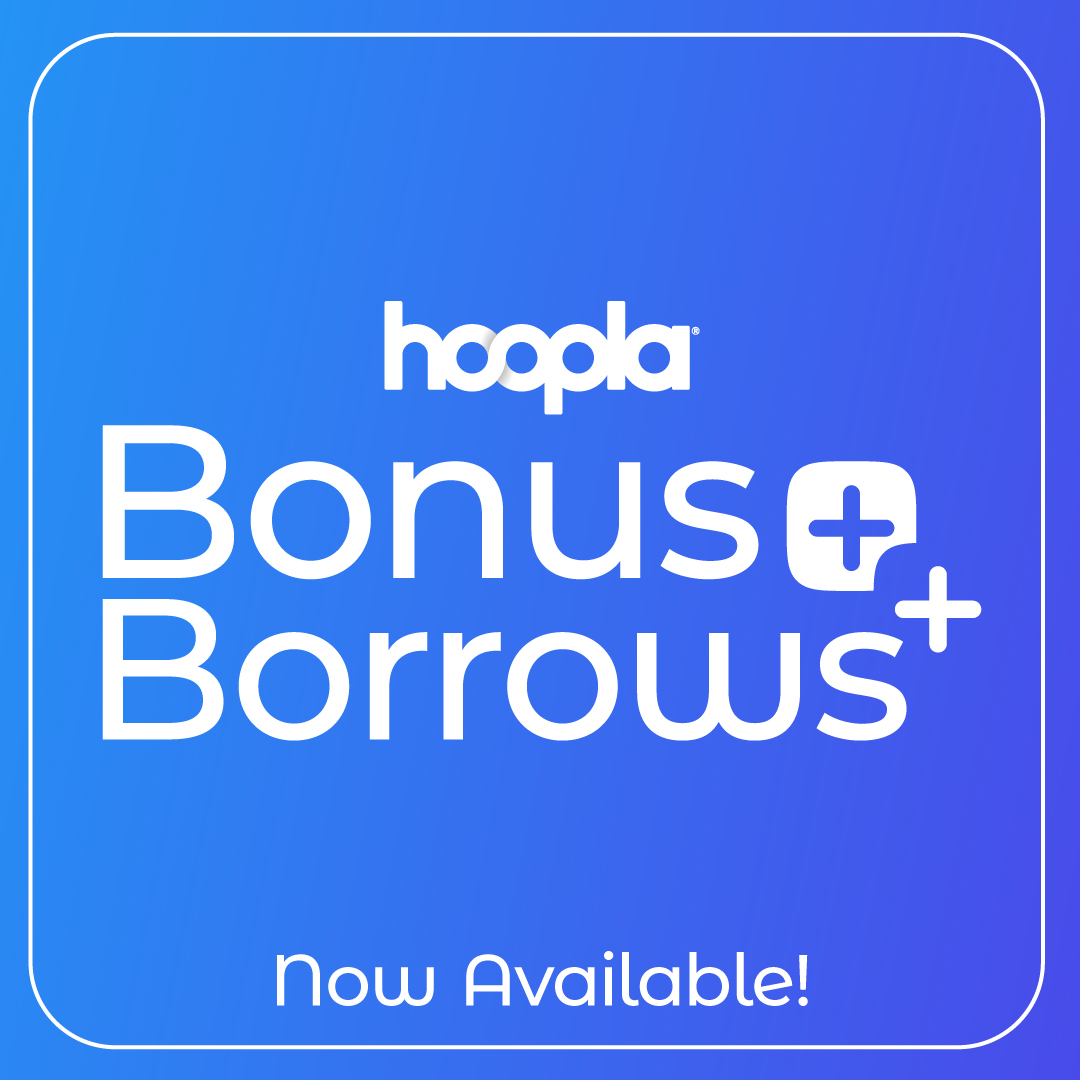 hoopla Bonus + Borrows Now Available